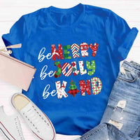 Festive Holiday Shirt, Be Merry Be Jolly Be Kind Christmas T-Shirt, Adorable Christmas Graphic Tee, Merry and Bright T-Shirt, Winter Season Present