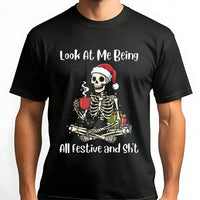 Humorous Christmas Skeleton Shirt, Look at Me Being All Festive Shirt, Sarcastic Skeleton Tee, Retro Xmas Skeleton Graphic Shirt, Holiday Present