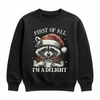 First of All I Am a Delight Sweatshirt, Humorous Raccoon Christmas Sweatshirt, Adorable Animal Holiday Crewneck, Sarcastic Xmas Graphic Sweater