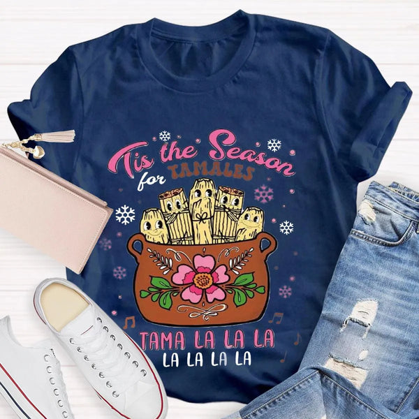 Humorous Latin Food Christmas T-Shirt, Tis the Season Tamale Shirt, Festive Tamales Graphic Tee, Mexican Food Holiday Shirt, 