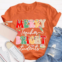 Festive Holiday School Tee, Merry Teacher Bright Students Christmas Shirt, Humorous Christmas Educator T-Shirt, Teacher Xmas Shirt