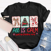 Humorous Teacher Christmas T-Shirt, All Is Calm Said No Teacher Ever Shirt, Snowflake Winter Graphic Tee, Holiday Educator T-Shirt