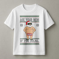 Humorous Censored Santa Claus Graphic Tee, Ask Your Mom If I'm Real T-Shirt, Hilarious Adult Naughty Christmas Shirt, Ugly Xmas Party Tee