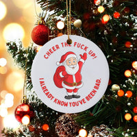 Humorous Rude Santa Christmas Ornament, Cheer the Fuck Up Santa Ornament, Ceramic Santa Claus Tree Ornament, Gag Holiday Present for Friends