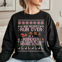 Humorous Christmas Ugly Sweater Style Crewneck, Run Over by a Reindeer Sweatshirt, Reindeer Holiday Sweatshirt, Sarcastic Xmas Sweatshirt Present