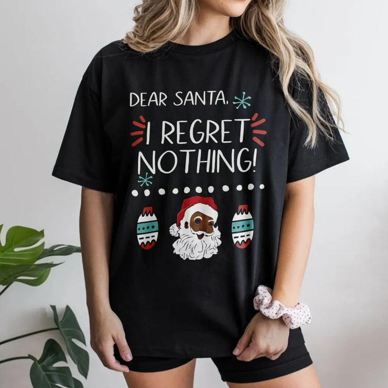 Humorous African American Santa Graphic Tee, Black Santa I Regret Nothing Christmas T-Shirt, Adult Sarcastic Holiday Shirt, Xmas Gag Present