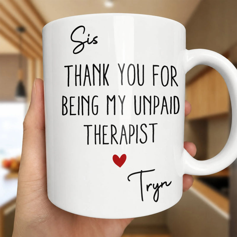 Humorous Sister Ceramic Mug, Thank You for Being My Unpaid Therapist Mug, Sister Birthday Present Coffee Cup, Adorable Sisterhood Christmas Mug