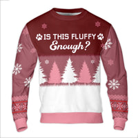 Dog Lover Paw Holiday Sweater, Is This Fluffy Enough Ugly Christmas Sweater, Humorous Pet Sweatshirt, Adorable Xmas Crewneck, Present for Dog Owners