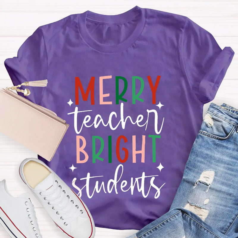 Christmas Teacher T-Shirt, Merry Teacher Bright Students Shirt, Holiday Classroom Tee, Adorable Teacher Christmas Shirt, School Xmas Present