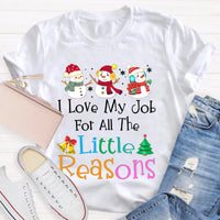I Love My Job for Little Reasons Tee, Christmas Teacher Shirt, Humorous Holiday Teacher Shirt, Winter Classroom Tee, Educator Christmas Present