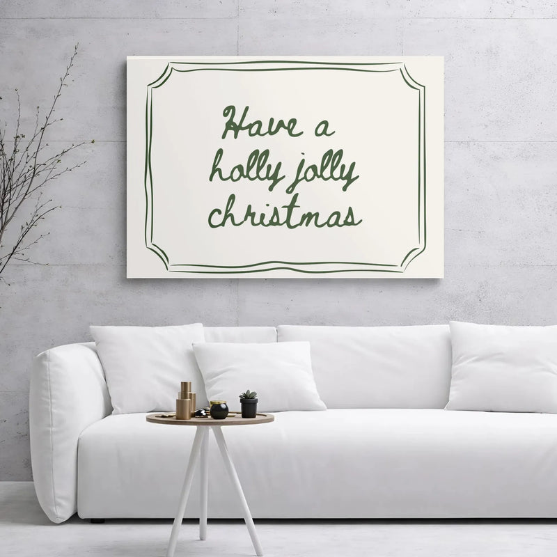 Cursive Typography Canvas Print, Have a Holly Jolly Christmas Canvas Art, Minimalist Christmas Canvas Wall Art, Festive Holiday Home Present