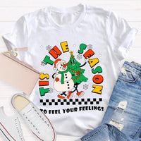 It's the Season to Feel Your Feelings Shirt, Christmas Snowman T-Shirt, Humorous Holiday Snowman Tee, Retro Winter T-Shirt, Xmas Present