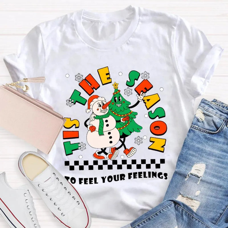 It's the Season to Feel Your Feelings Shirt, Christmas Snowman T-Shirt, Humorous Holiday Snowman Tee, Retro Winter T-Shirt, Xmas Present