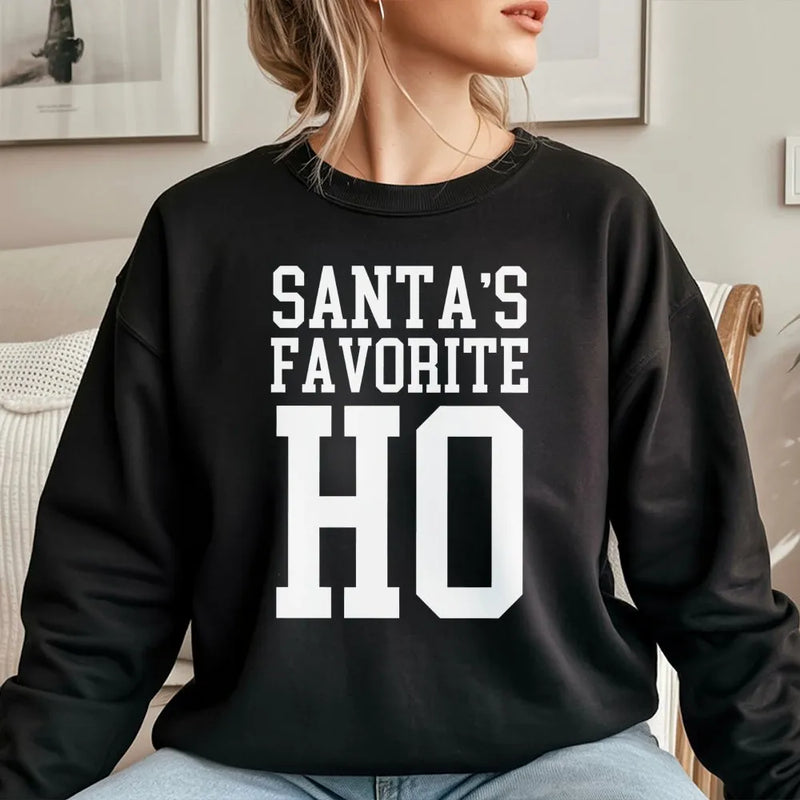 Humorous Christmas Party Sweatshirt, Santa's Favorite Ho Sweatshirt, Naughty Holiday Sweater, Retro Xmas Crewneck Sweatshirt, Humorous Xmas Present