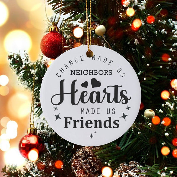 Best Neighbor Christmas Ornament, Chance Made Us Neighbors Ornament, Friendship Holiday Ceramic Tree Ornament, Neighbor Frien