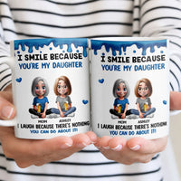 I Smile Because Youre My Daughter Mug, Humorous Mother Daughter Coffee Mug, Adorable Mom Quote Ceramic Mug, Birthday Christmas Present for Mom