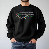 Humorous Sarcastic Christmas Crewneck, Gonna Jingle Some of the Way Sweatshirt, Tired Mom Holiday Sweater, Lazy Teacher Xmas Pullover