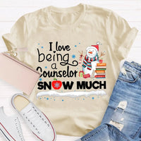 Adorable Christmas Snowman Counselor Shirt, I Love Being A Counselor Snow Much T-Shirt, School Guidance Holiday Graphic Tee, Present