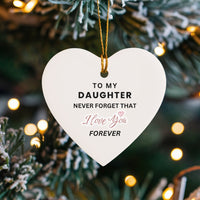 Ceramic Christmas Tree Ornament, To My Daughter Heart Ornament, Sentimental Keepsake, Holiday Heart Decor Ornament, Family Present for Her