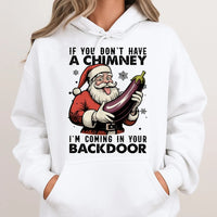 Humorous Santa Christmas Hoodie, If You Don't Have a Chimney Hoodie, Sarcastic Santa Graphic Hoodie, Rude Xmas Humor Hooded Sweatshirt