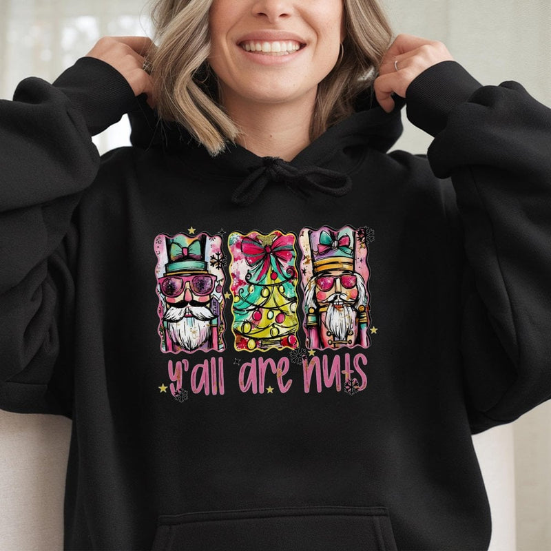 Humorous Christmas Nutcracker Sweatshirt, Yall Are Nuts Nutcracker Hoodie, Sarcastic Holiday Party Pullover, Adorable Xmas Hooded Sweater