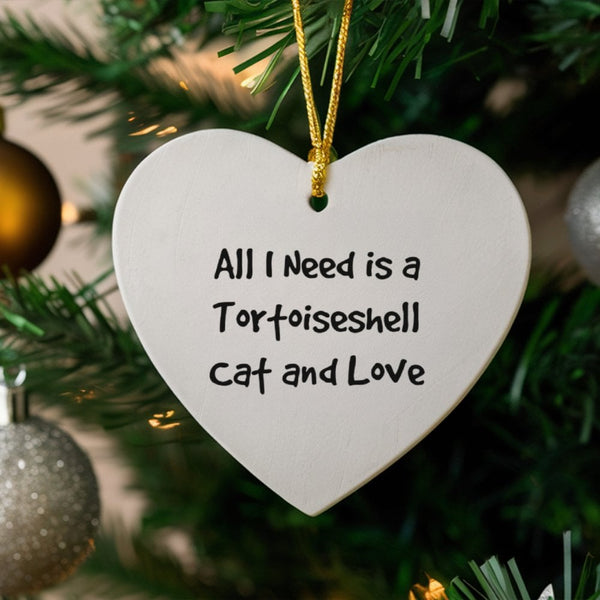 All I Need Is Love Ceramic Ornament, Tortoiseshell Cat Heart Ornament, Pet Lover Christmas Decor, Holiday Tree Present for Ca