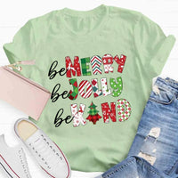 Festive Holiday Shirt, Be Merry Be Jolly Be Kind Christmas T-Shirt, Adorable Christmas Graphic Tee, Merry and Bright T-Shirt, Winter Season Present