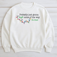 Humorous Christmas Lights Sweatshirt, Probably Just Gonna Jingle Some of the Way Sweatshirt, Sarcastic Holiday Sweatshirt, Comfy Xmas Sweater