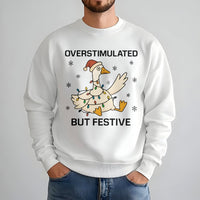 Humorous Christmas Holiday Sweater, Overstimulated but Festive Goose Sweatshirt, Silly Goose Xmas Crewneck, Neurodivergent Present Sweatshirt