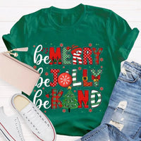 Christmas Holiday Graphic T-Shirt, Be Merry Be Jolly Be Kind Shirt, Adorable Winter Graphic Tee, Merry Christmas Kindness Shirt, Holiday Present