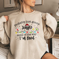 Humorous Christmas Graphic Crewneck, Probably Just Gonna Jingle Some of the Way Sweatshirt, Sarcastic Holiday Sweater, Adorable Xmas Pullover