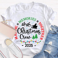 Making Memories Together Holiday Shirt, Christmas Crew T-Shirt, Family Matching Xmas Graphic Tee, Festive Group Vacation T-Shirt