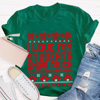 Adorable Christmas Teacher Shirt, I Love My Students Snow Much T-Shirt, Winter Holiday Educator Tee, School Staff Xmas Graphic Teacher T-Shirt