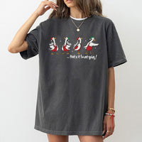 That's It I'm Not Going Graphic Tee, Humorous Christmas Goose T-Shirt, Grumpy Xmas Goose Shirt, Adorable Holiday Bird Graphic T-Shirt