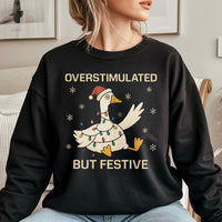 Humorous Christmas Holiday Sweater, Overstimulated but Festive Goose Sweatshirt, Silly Goose Xmas Crewneck, Neurodivergent Present Sweatshirt