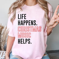 Humorous Holiday Music T-Shirt, Life Happens Christmas Music Helps Shirt, Festive Carol Graphic Tee, Retro Xmas Music Shirt, Music Lover Present