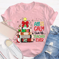 Pencil Tree Christmas Shirt, All Is Calm Said No Teacher Ever T-Shirt, Humorous Teacher Holiday Tee, Educator Graphic T-Shirt, School Xmas Present