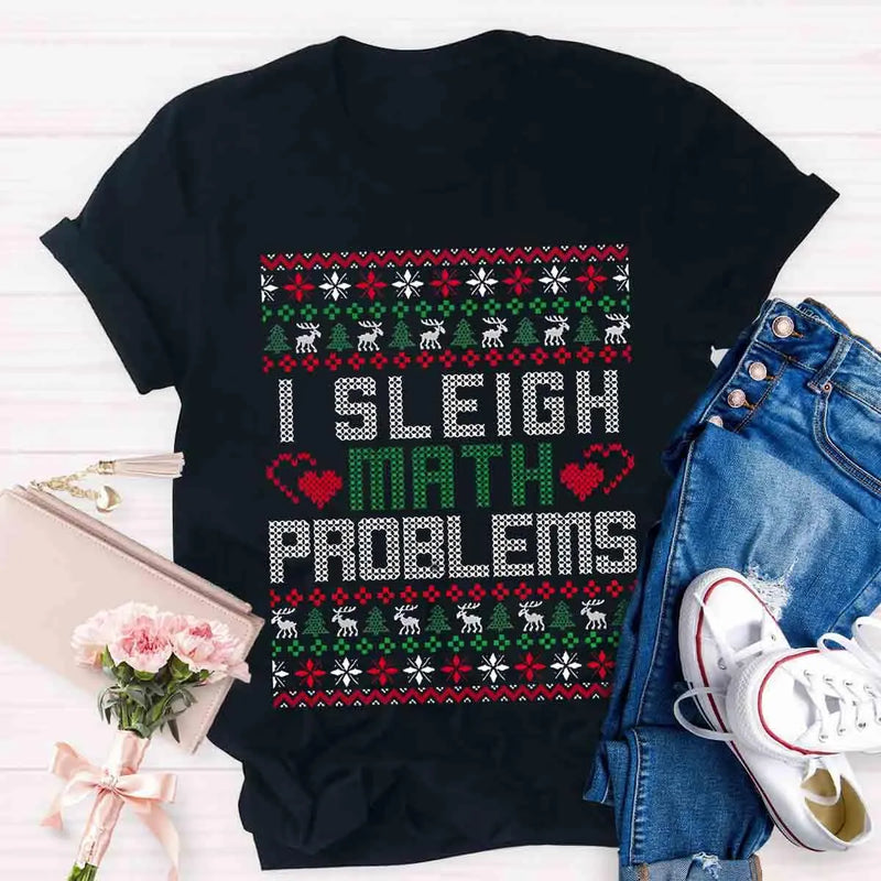 Humorous Christmas Math Shirt, I Sleigh Math Problems Teacher T-Shirt, Holiday STEM Graphic Tee, Math Educator Xmas Party Present