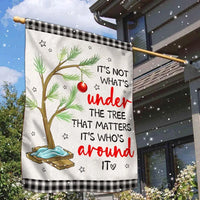 Family Sentiment Quote Yard Flag, Its Not Whats Under the Tree Christmas Garden Flag, Holiday Garden Flag, Winter Lawn Decor Present