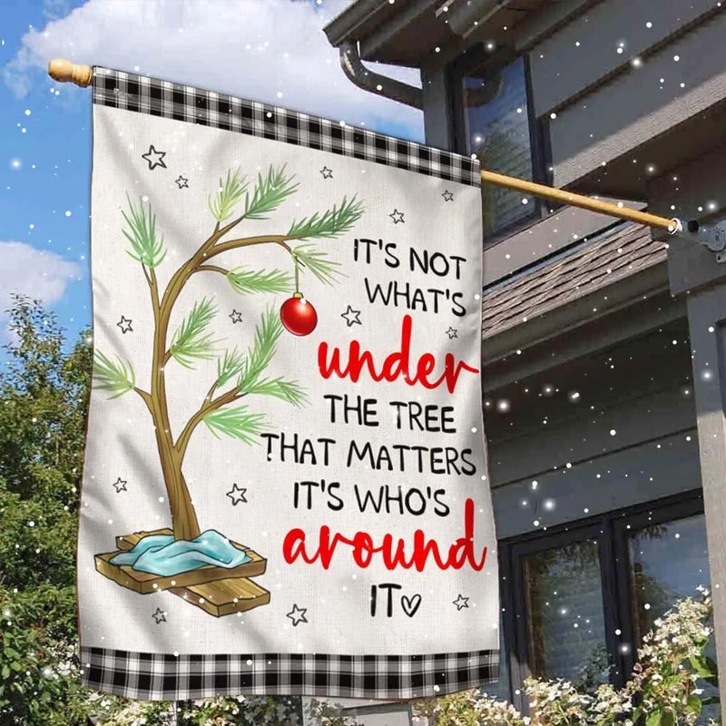 Family Sentiment Quote Yard Flag, Its Not Whats Under the Tree Christmas Garden Flag, Holiday Garden Flag, Winter Lawn Decor Present