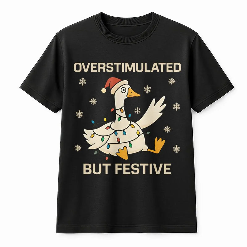 Neurodivergent Anxiety Christmas Shirt, Overstimulated but Festive Goose T-Shirt, Humorous Holiday Goose Graphic Tee, Adorable Goose Animal Present
