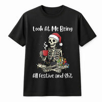 Humorous Christmas Skeleton Shirt, Look at Me Being All Festive Shirt, Sarcastic Skeleton Tee, Retro Xmas Skeleton Graphic Shirt, Holiday Present