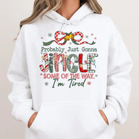Humorous Christmas Hoodie, Probably Just Gonna Jingle Some of the Way Hoodie, Lazy Holiday Christmas Sweatshirt, Sarcastic Xmas Mom Pullover