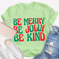 Christmas Vibes T-Shirt, Be Merry Be Jolly Be Kind Shirt, Retro Holiday Graphic Tee, Adorable Xmas Season Shirt, Family Christmas Present Tee