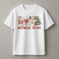 Nurse Christmas T-Shirt, Nursing All the Way Christmas Shirt, Registered Nurse Holiday Tee, RN Nursing Student Graphic T-Shirt