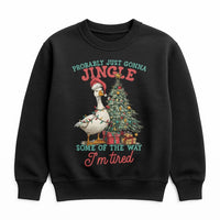 Probably Just Gonna Jingle Tired Shirt, Humorous Goose Christmas Sweatshirt, Sarcastic Holiday Goose Crewneck, Adorable Xmas Pullover