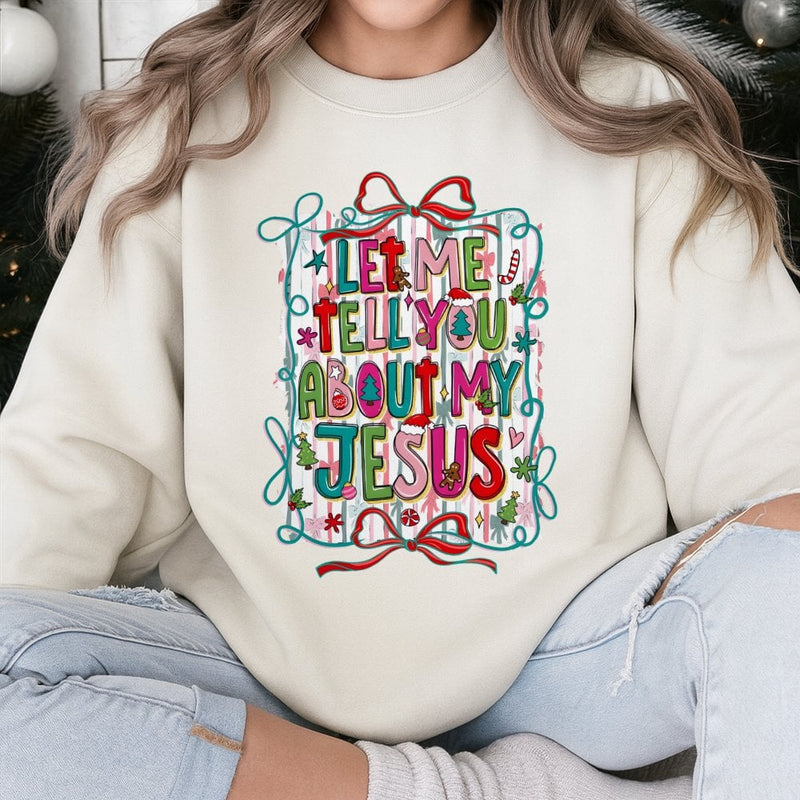 Religious Christmas Holiday Sweater, Let Me Tell You About My Jesus Sweatshirt, Christian Faith Crewneck, Scripture Present