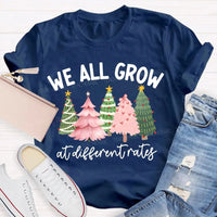 Motivational Tree T-Shirt, We All Grow at Different Rates Christmas Shirt, Christmas Tree Holiday Shirt, Inspirational Xmas Tee, Quote Shirt