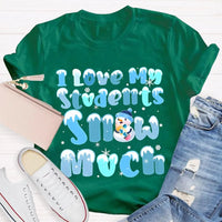Snowman Snowflake Christmas Tee, I Love My Students Snow Much Shirt, Adorable Winter Teacher T-Shirt, Holiday Classroom Apparel Present