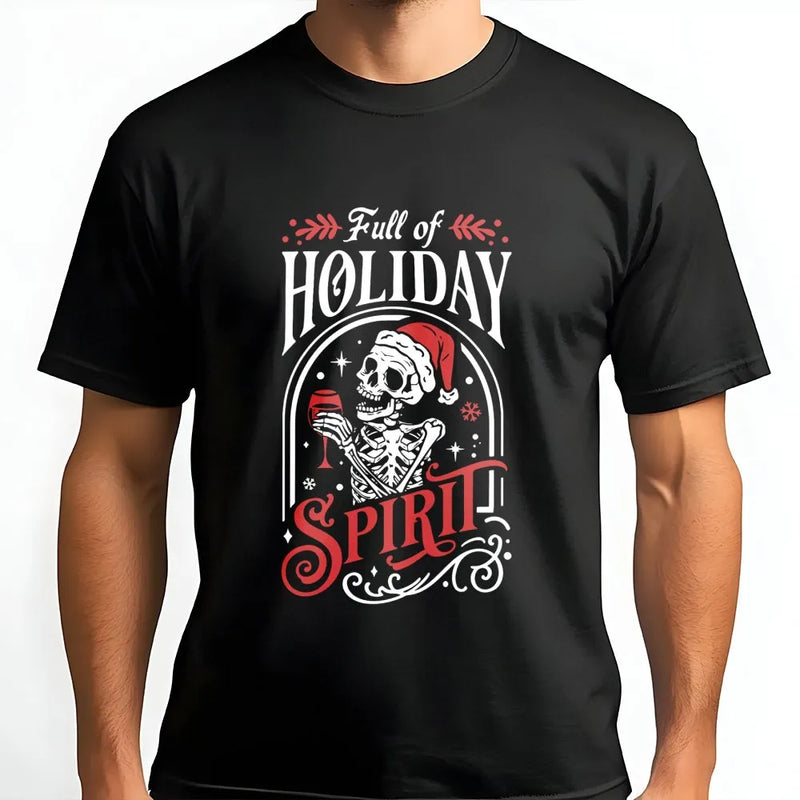Skeleton Santa Drinking Wine T-Shirt, Full of Holiday Spirit T-Shirt, Humorous Spooky Christmas Graphic Tee, Holiday Wine Lover T-Shirt Present